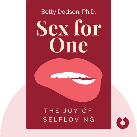 Dark red book cover titled "Sex For One" by Betty Dodson, featuring playful lips graphic and subtitle about self-loving.